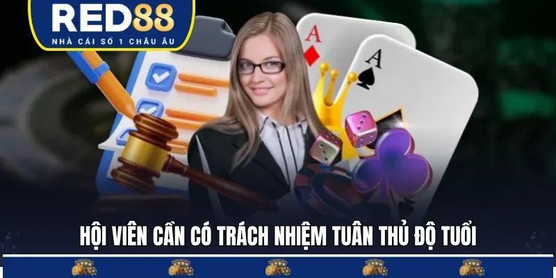 Hội viên cần tuân thủ đúng độ tuổi tham gia của nhà cái